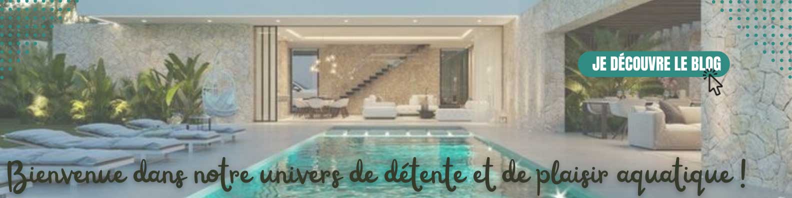 Bienvenue dans notre univers de détente et de plaisir aquatique !